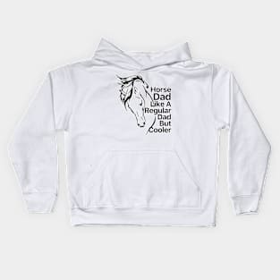 Horse Dad Like A Regular Dad But Cooler Kids Hoodie